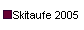 Skitaufe 2005